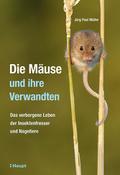 Die Mäuse und ihre Verwandten