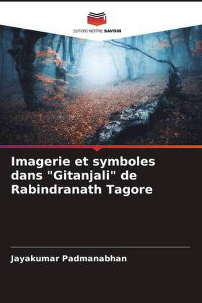 Imagerie et symboles dans "Gitanjali" de Rabindranath Tagore