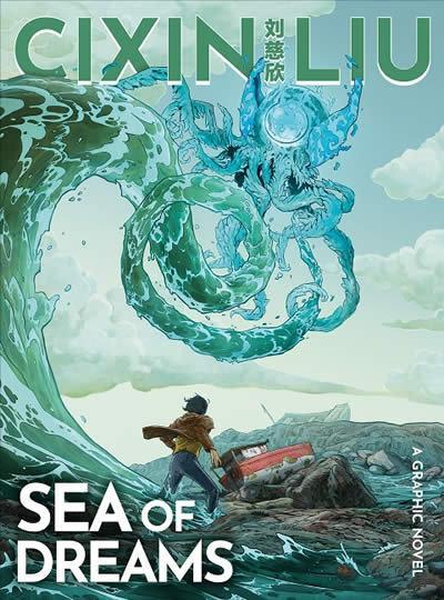 Cixin Liu’s Sea of Dreams: A Graphic Novel