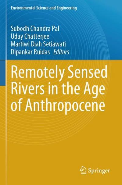 Remotely Sensed Rivers in the Age of Anthropocene