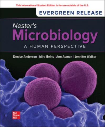 Nester’s Microbiology: A Human Perspective: 2024 Release ISE