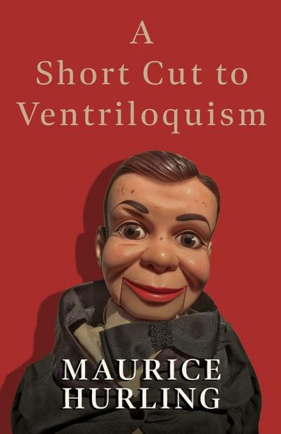 A Short Cut to Ventriloquism