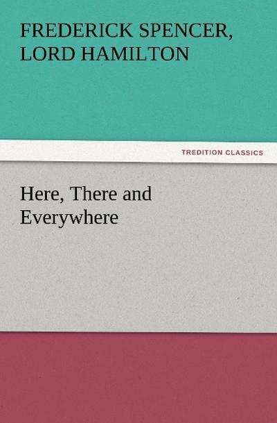 Here, There and Everywhere
