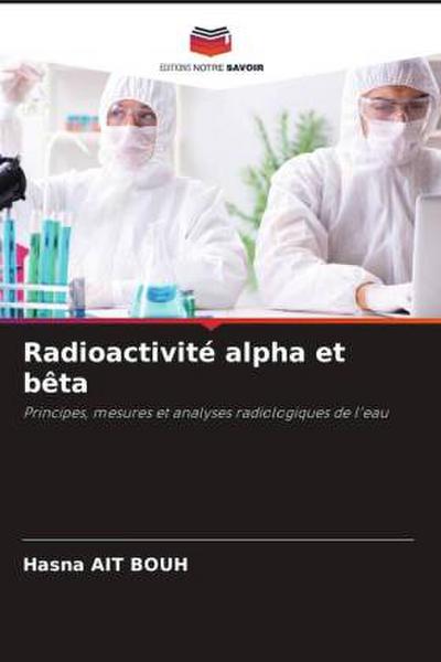 Radioactivité alpha et bêta