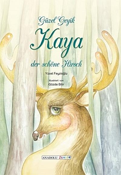 Kaya, der schöne Hirsch, deutsch-türkisch