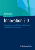 Innovation 2.0: Unternehmenserfolg durch intelligentes und effizientes Innovieren