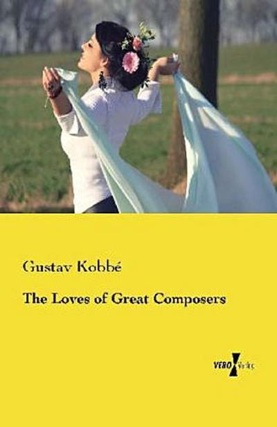 The Loves of Great Composers