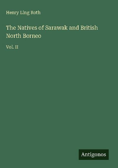 The Natives of Sarawak and British North Borneo
