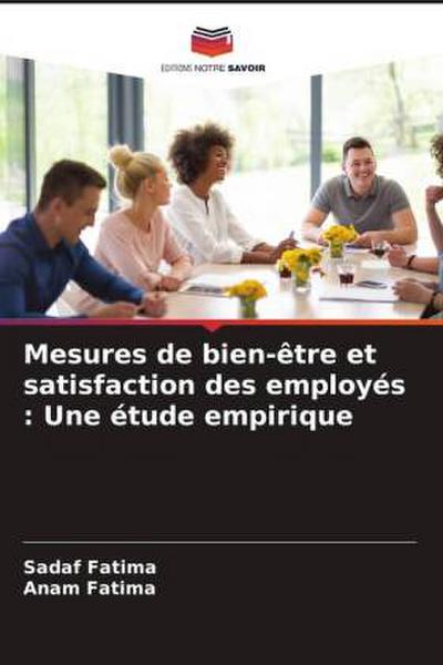 Mesures de bien-être et satisfaction des employés : Une étude empirique