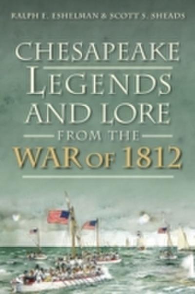 Chesapeake Legends and Lore from the War of 1812