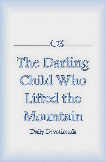 The Darling Child Who Lifted the Mountain