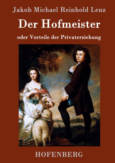 Der Hofmeister oder Vorteile der Privaterziehung