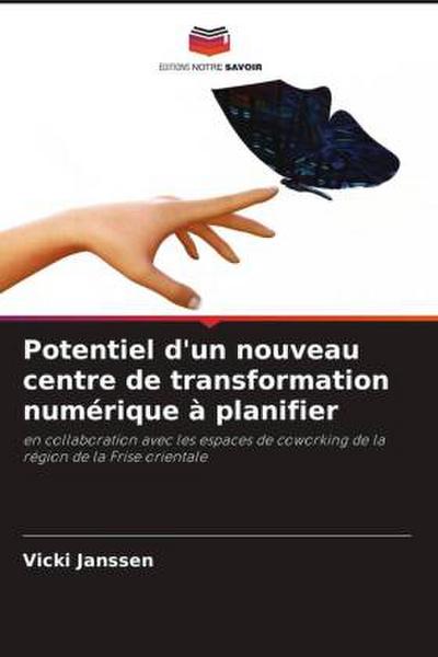 Potentiel d’un nouveau centre de transformation numérique à planifier
