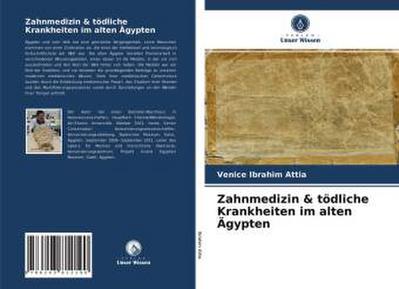 Zahnmedizin & tödliche Krankheiten im alten Ägypten