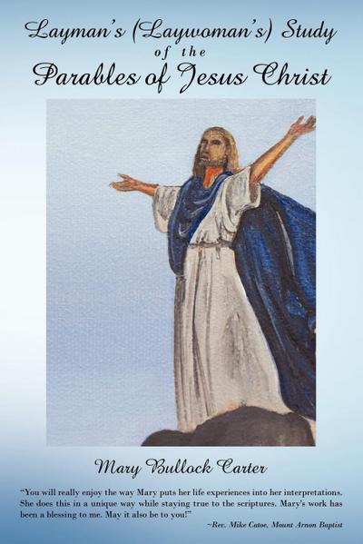 Layman’s (Laywoman’s) Study of the Parables of Jesus Christ