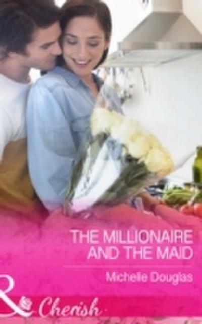 Millionaire and the Maid (Mills & Boon Cherish)
