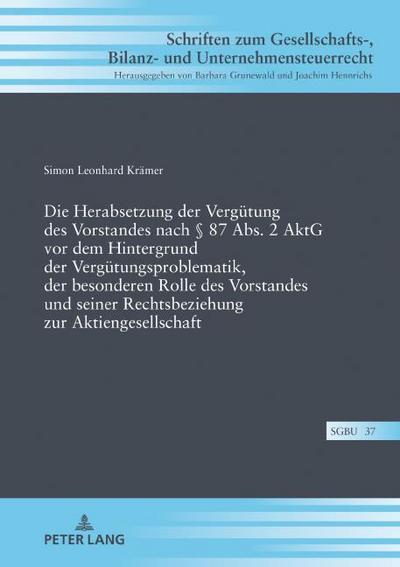 Die Herabsetzung der Vergütung des Vorstandes nach § 87 Abs. 2 AktG vor dem Hintergrund der Vergütungsproblematik, der besonderen Rolle des Vorstandes und seiner Rechtsbeziehung zur Aktiengesellschaft