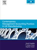 Contemporary Management Accounting Practices in UK Manufacturing