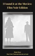 I Found it at the Movies: Film Noir Reviews (Movie Review Series, #1)