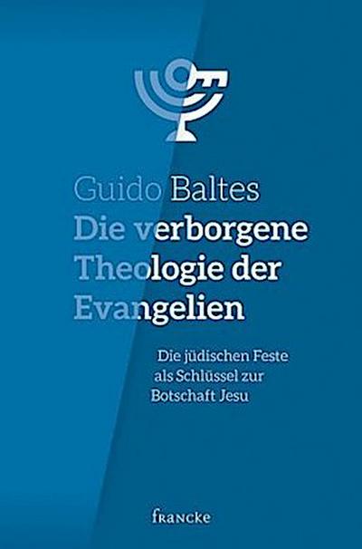 Die verborgene Theologie der Evangelien