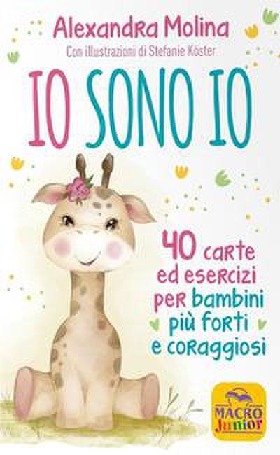 Io sono Io. 40 carte ed esercizi per bambini più forti e coraggiosi