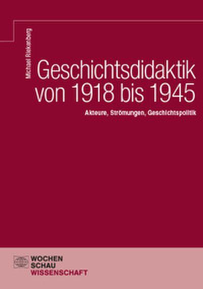 Geschichtsdidaktik von 1918 bis 1945