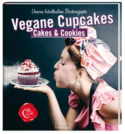 Ms Cupcakes Vegane Cupcakes, Cakes & Cookies - Unsere fabelhaften Backrezepte