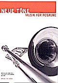 Neue Töne für Posaunefür Posaune (z.T. mit Klavier)