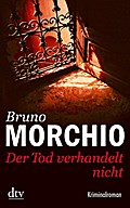 Der Tod verhandelt nicht - Bruno Morchio