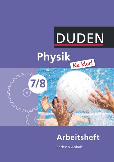 Physik Na klar! 7/8 Arbeitsheft. Sachsen-Anhalt Sekundarschule