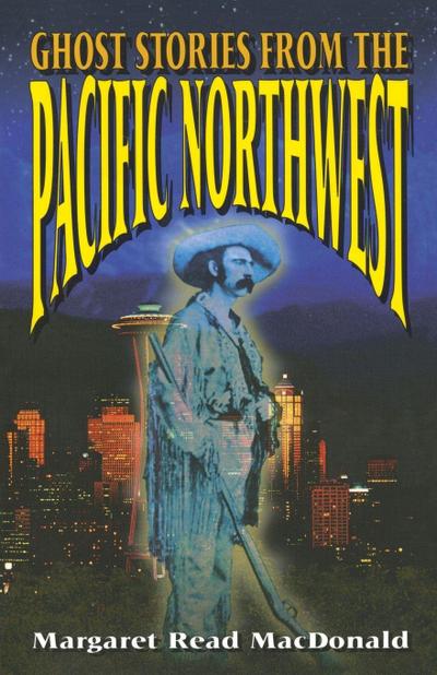 Ghost Stories from the Pacific Northwest