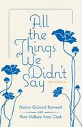 All the Things We Didn’t Say