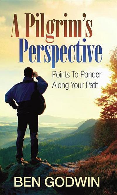 A Pilgrim’s Perspective: Points to Ponder Along Your Path