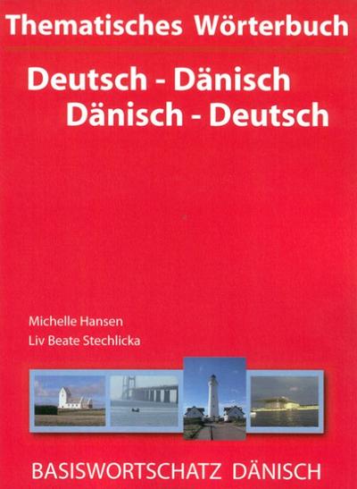 Thematisches Wörterbuch Deutsch - Dänisch / Dänisch - Deutsch