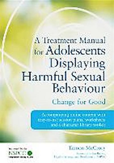 Treatment Manual for Adolescents Displaying Harmful Sexual B