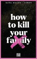 How to kill your family
