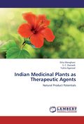 Indian Medicinal Plants as Therapeutic Agents