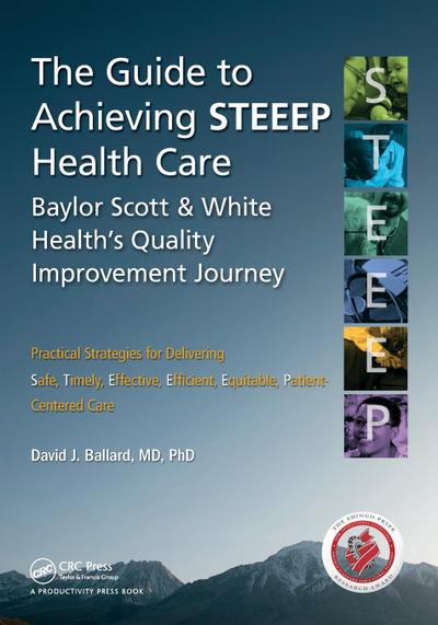 The Guide to Achieving STEEEP(TM) Health Care