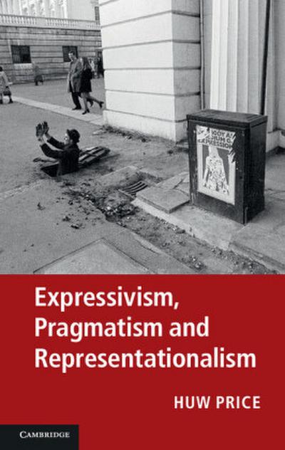Expressivism, Pragmatism and             Representationalism