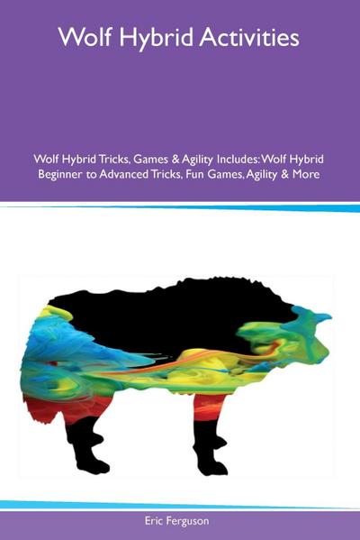 Wolf Hybrid Activities  Wolf Hybrid Tricks, Games & Agility Includes