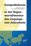 Europadiskurse in der Gegenwartsliteratur des vergangenen Jahrzehnts