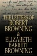 Letters of Robert Browning and Elizabeth Barrett B