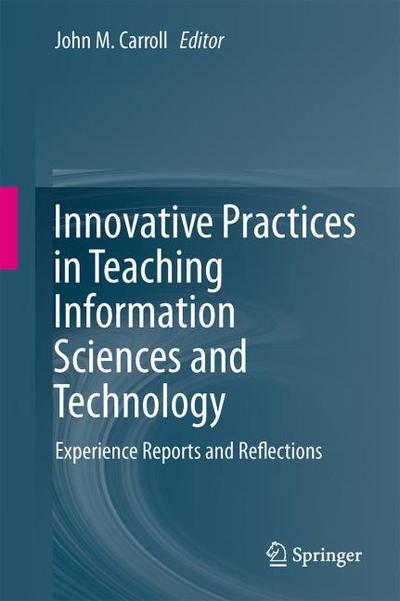 Innovative Practices in Teaching Information Sciences and Technology