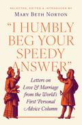 "I Humbly Beg Your Speedy Answer"