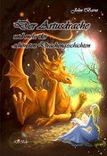 Der Artusdrache und mehr der schönsten Drachengesc
