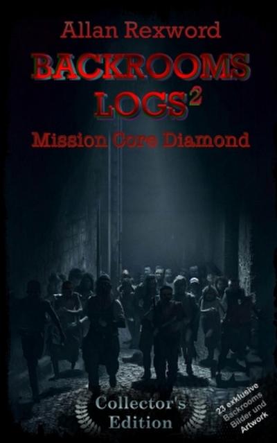Backrooms Logs²:  Mission Core-Diamond