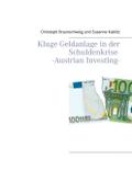 Kluge Geldanlage in der Schuldenkrise -Austrian Investing-