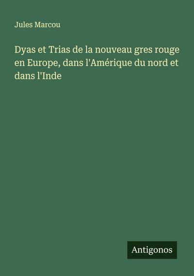 Dyas et Trias de la nouveau gres rouge en Europe, dans l’Amérique du nord et dans l’Inde