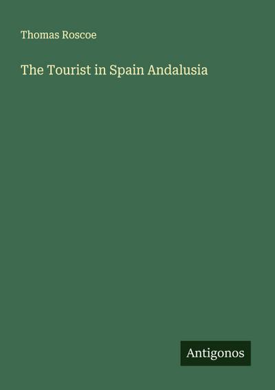 The Tourist in Spain Andalusia