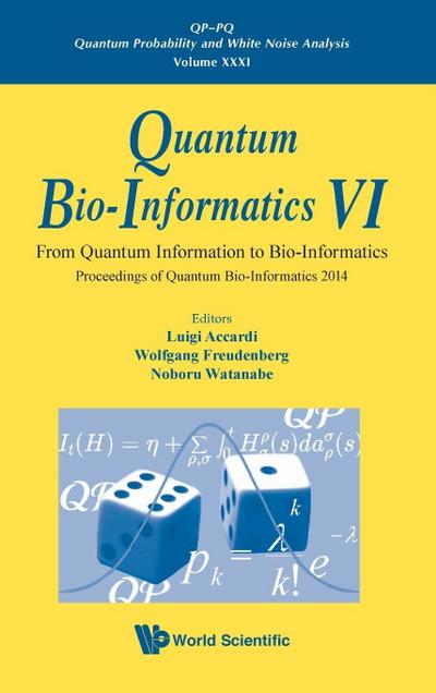 QUANTUM BIO-INFORMATICS VI